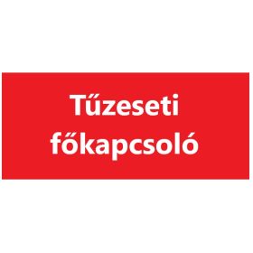   Tűzeseti főkapcsoló piktogram műanyag utánvilágító tábla 